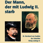 Alfons Schweiggert - Der Mann, der mit Ludwig II. starb