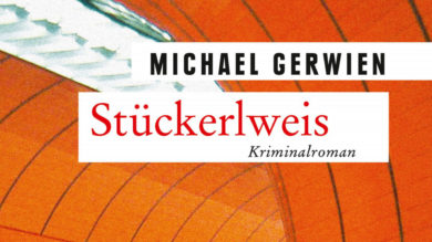 Kriminalroman „Stückerlweis“ von Michael Gerwien aus dem Gmeiner Verlag